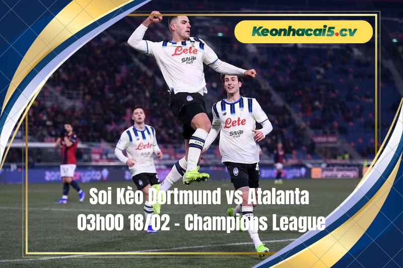 Đội hình dự kiến trước trận Dortmund vs Atalanta Đội hình dự kiến trước trận Dortmund vs Atalanta